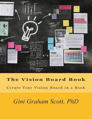 The Vision Board Book by Gini Graham Scott