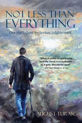 Not Less Than Everything: One Man's Quest for Spiritual Enlightenment book