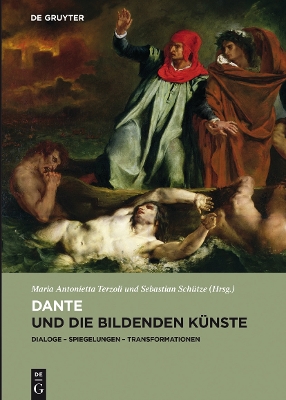 Dante und die Bildenden Kunste by Maria Antonietta Terzoli