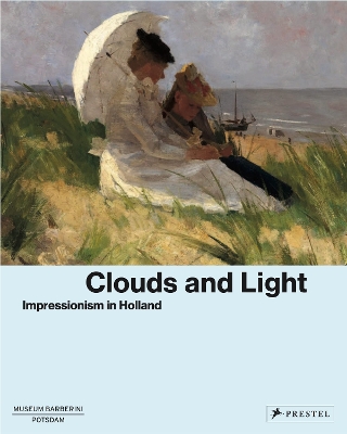 Clouds and Light: Impressionism in Holland book