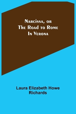 Narcissa, or the Road to Rome; In Verona book