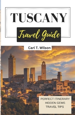 Tuscany Travel Guide: A Land of Arts, Culture, and Natural Splendor book
