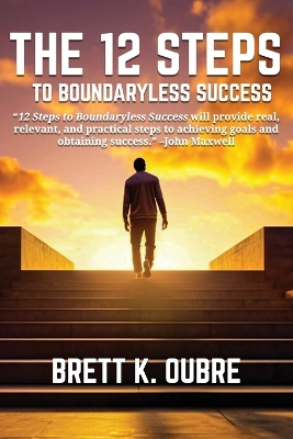 The 12 Steps: To Boundaryless Success book