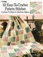 63 Easy-To-Crochet Pattern Stitches Combine to Make an Heirloom Afghan [Book]