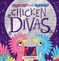 Whitney and Britney Chicken Divas by Lucinda Gifford