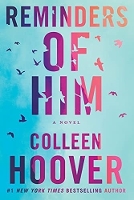 Reminders of Him: A Novel by Colleen Hoover