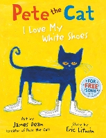 Pete the Cat I Love My White Shoes by Eric Litwin