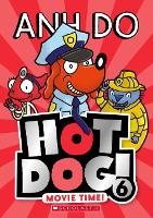 Movie Time! (Hot Dog! 6) by Anh Do