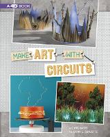 Make Art with Circuits by Chris Harbo, Sarah L Schuette