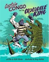 Captain Congo and the Crocodile King by Ruth Starke